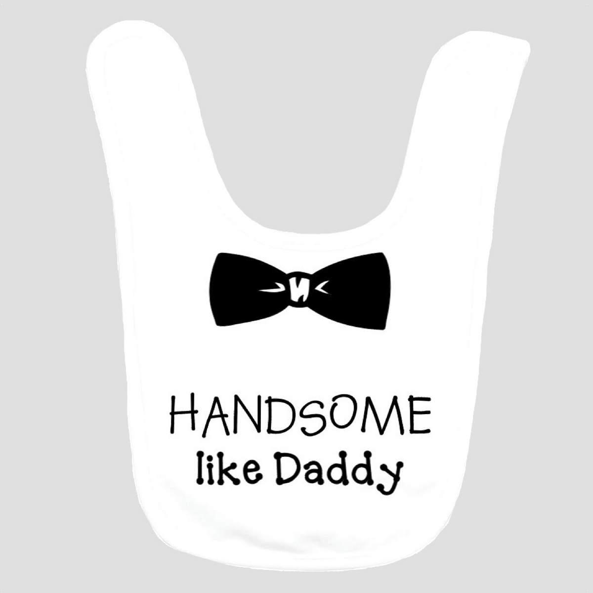 Baby Bib: Handsome like Daddy