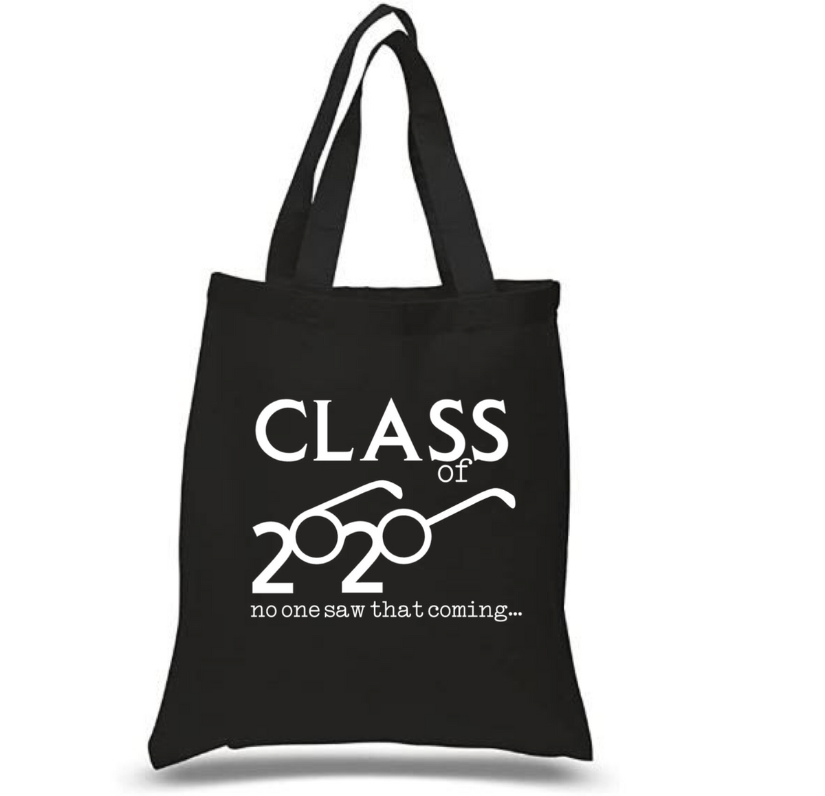 Tote Bag: Class of 2020 No one saw that coming...