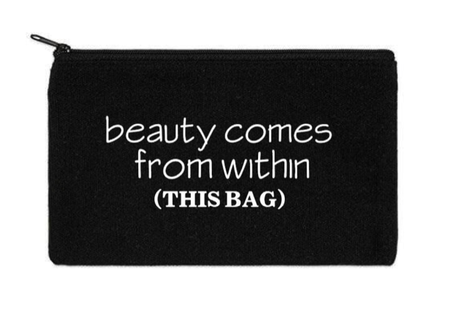 Canvas Zippered Pouch: Beauty Comes from Within (this bag)