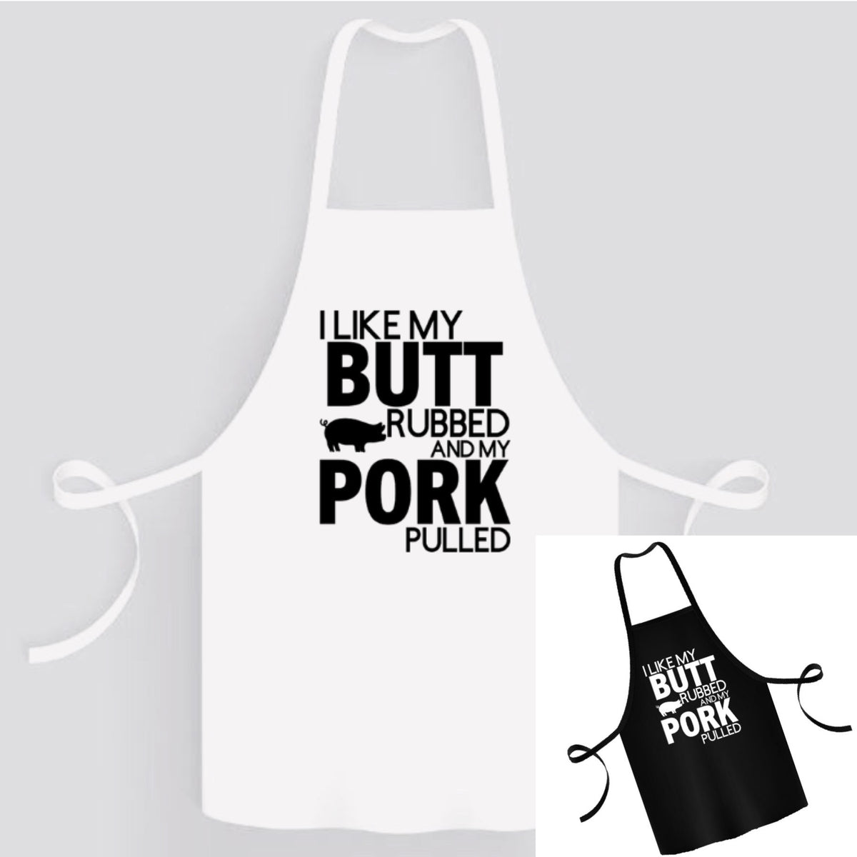 Apron: I Like My Butt Rubbed and My Pork Pulled