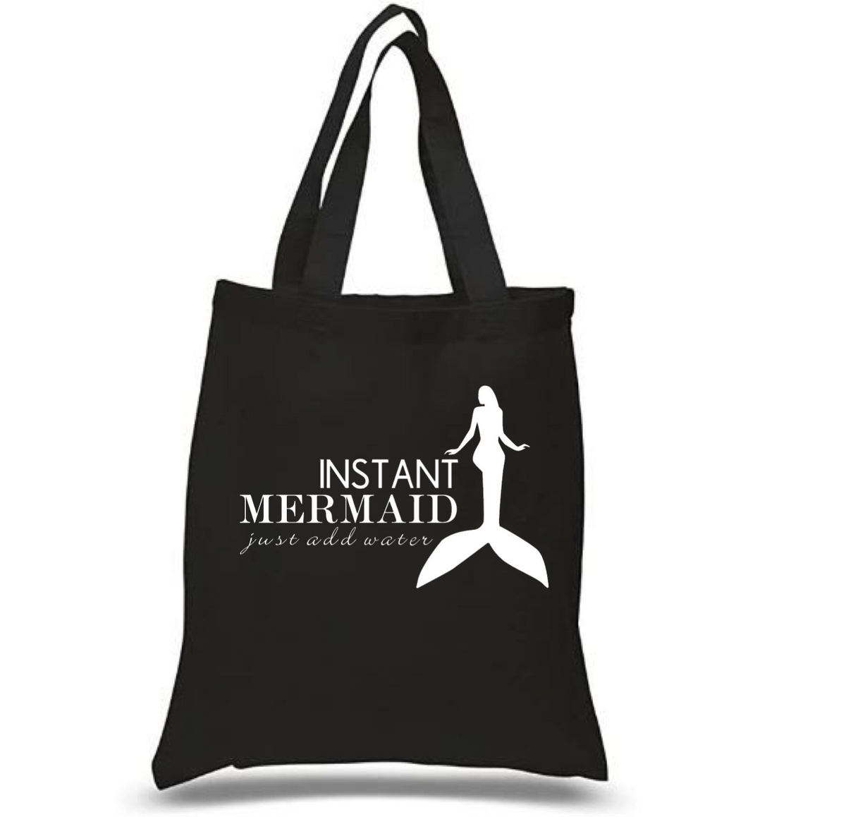 Tote Bag: Instant Mermaid | Just Add Water