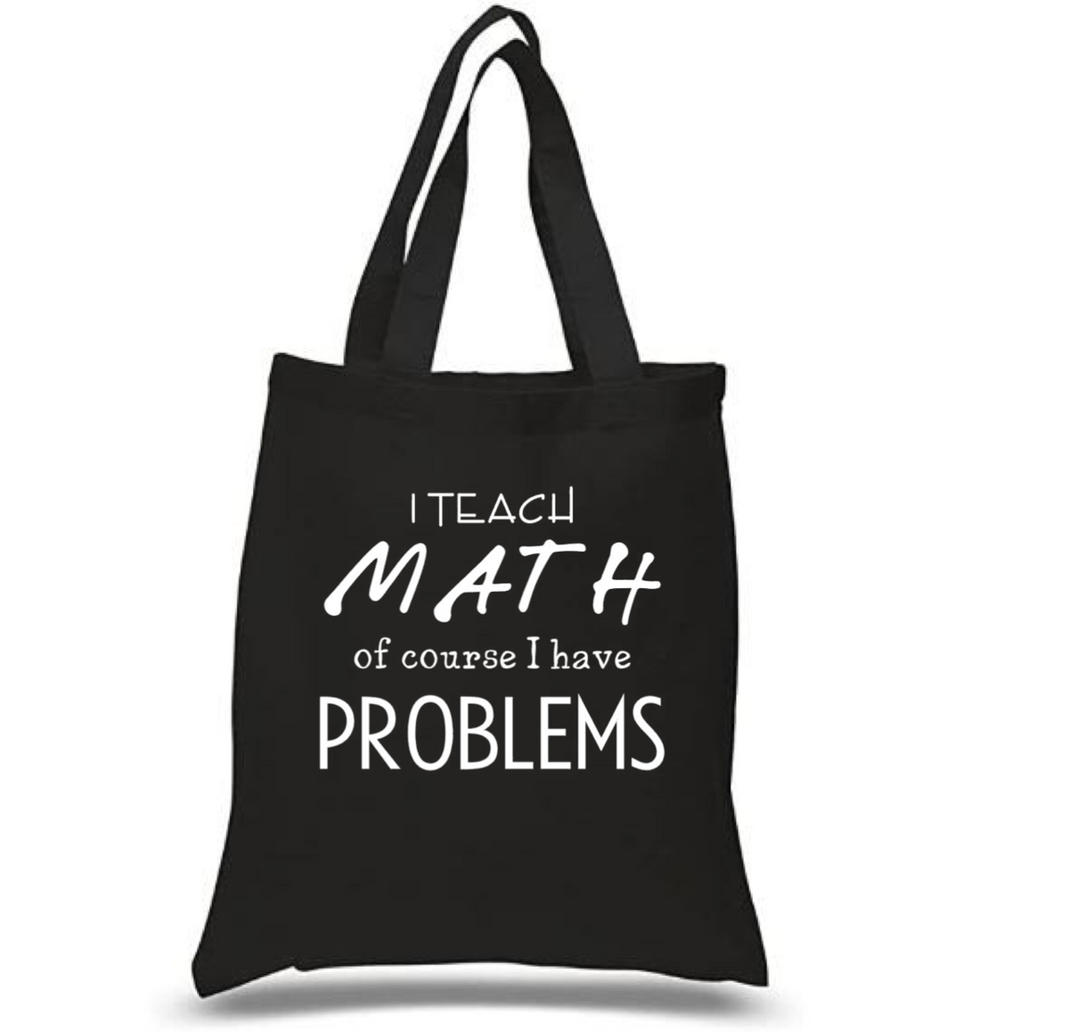 Tote Bag: I Teach Math Problems