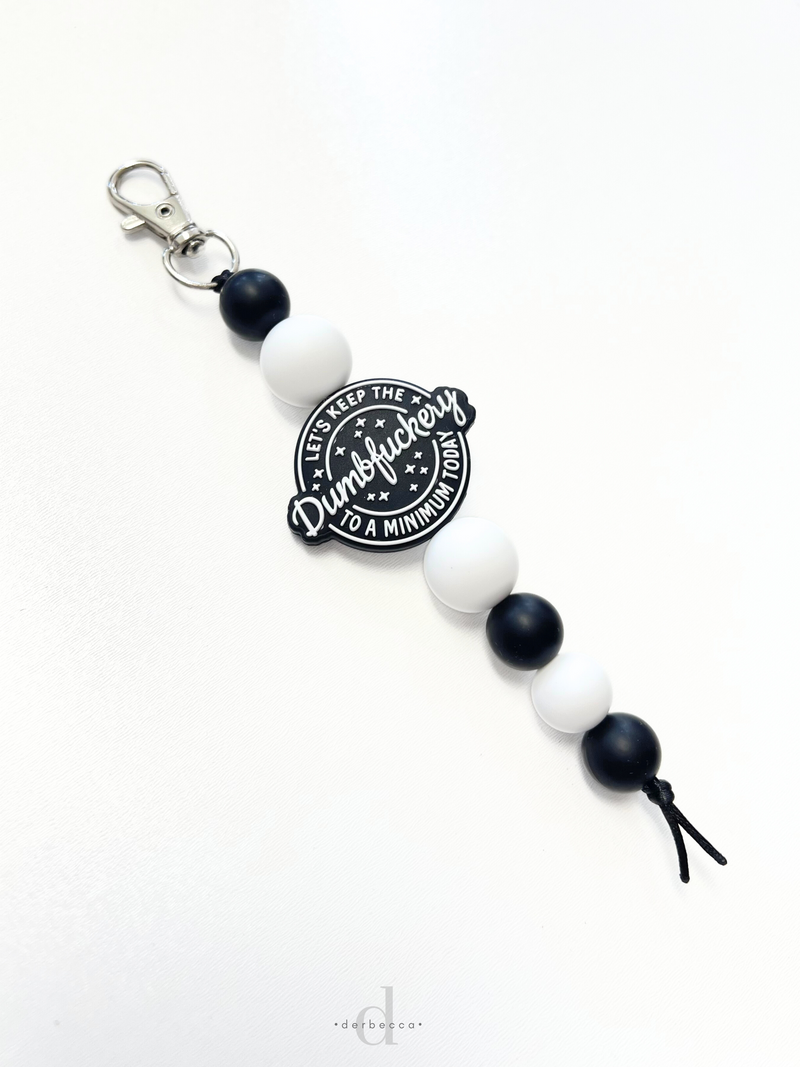 Let's Keep the Dumbfuckery to a Minimum Today Silicone Bead Keychain with 360 degree swivel lobster claw clasp hook silver nylon cord and 12mm and 15mm black & white silicone round beads
