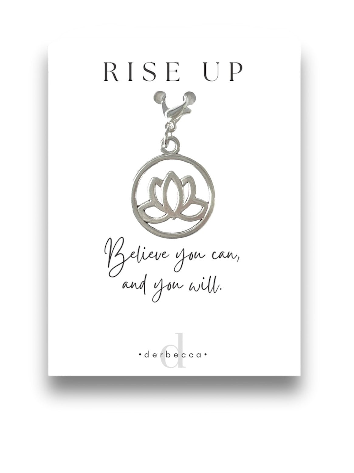 Motivational Support Gift Lotus Flower Charm Jewelry Pendant Zipper Pull Clip-On Charm Clip Accessory Lobster Claw Clasp with Poem Verse Inspirational Saying Card: RISE UP Believe you can, and you will.