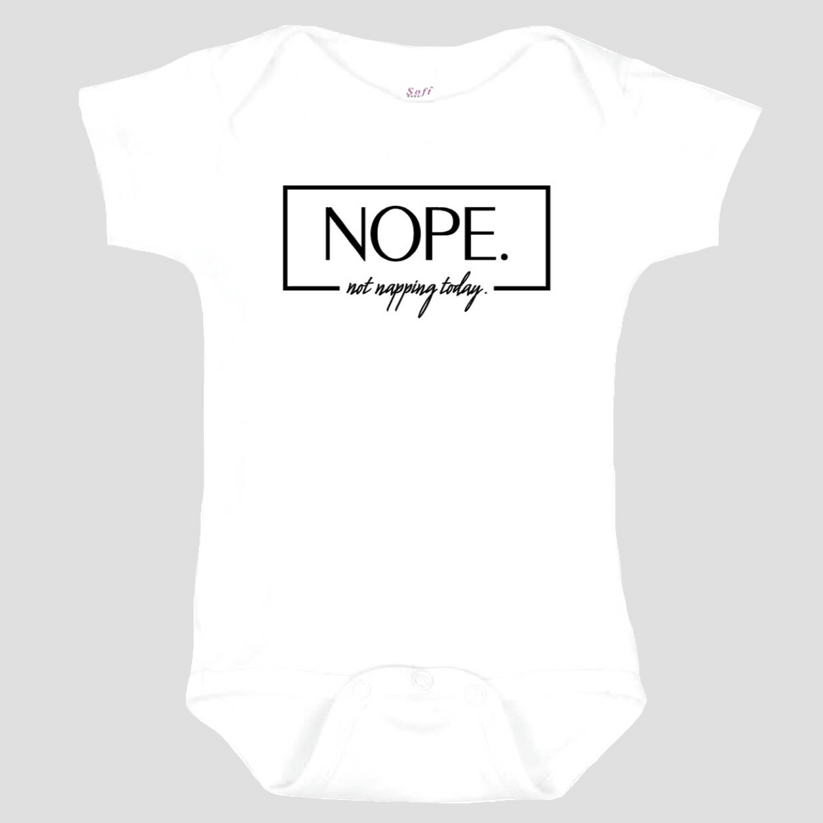 Baby Onesie: Nope. Not napping today.