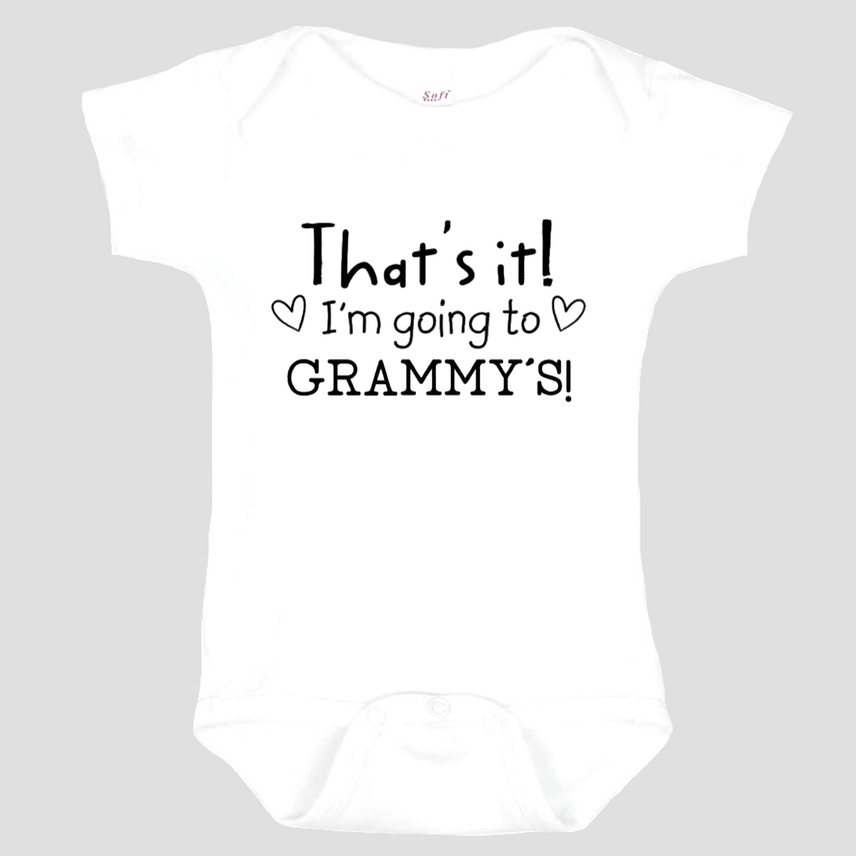 Baby Onesie: That's It! I'm going to Grammy's!