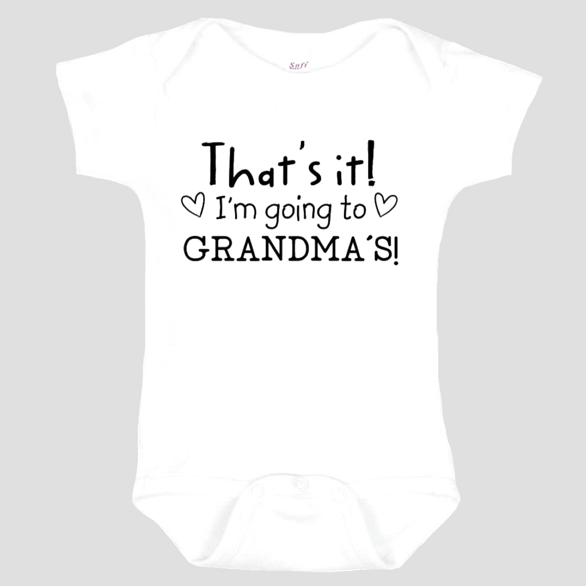 Baby Onesie: That's It! I'm going to Grandma's!