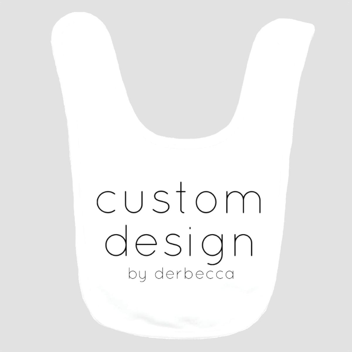 Baby Bib: Custom Design