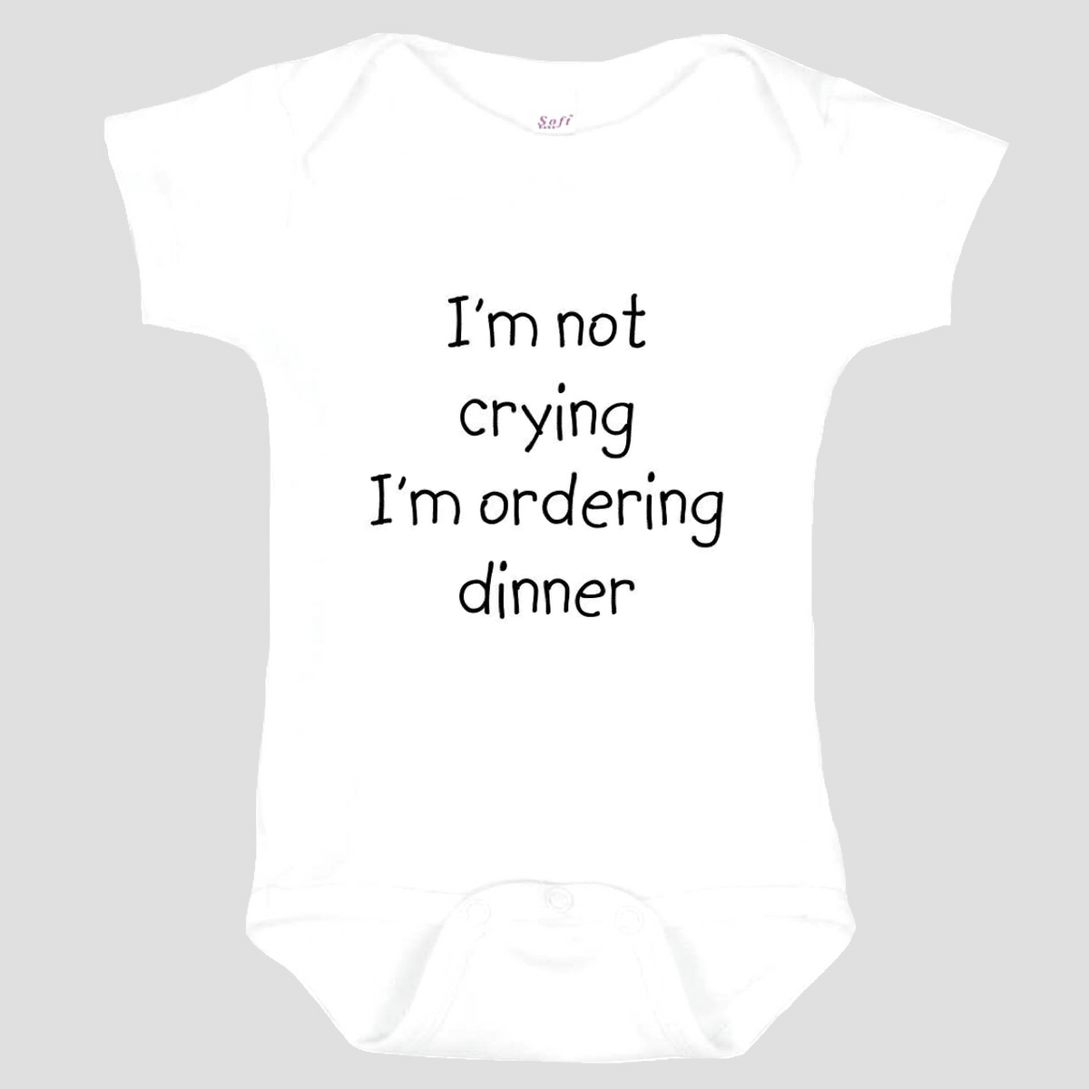 Baby Onesie: I'm not crying I'm ordering dinner