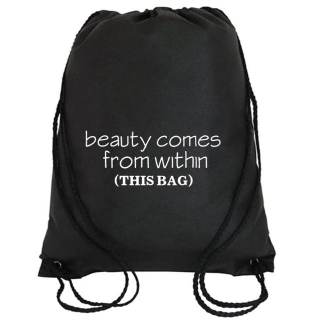 Cinch Bag: Beauty Comes from Within (this bag)