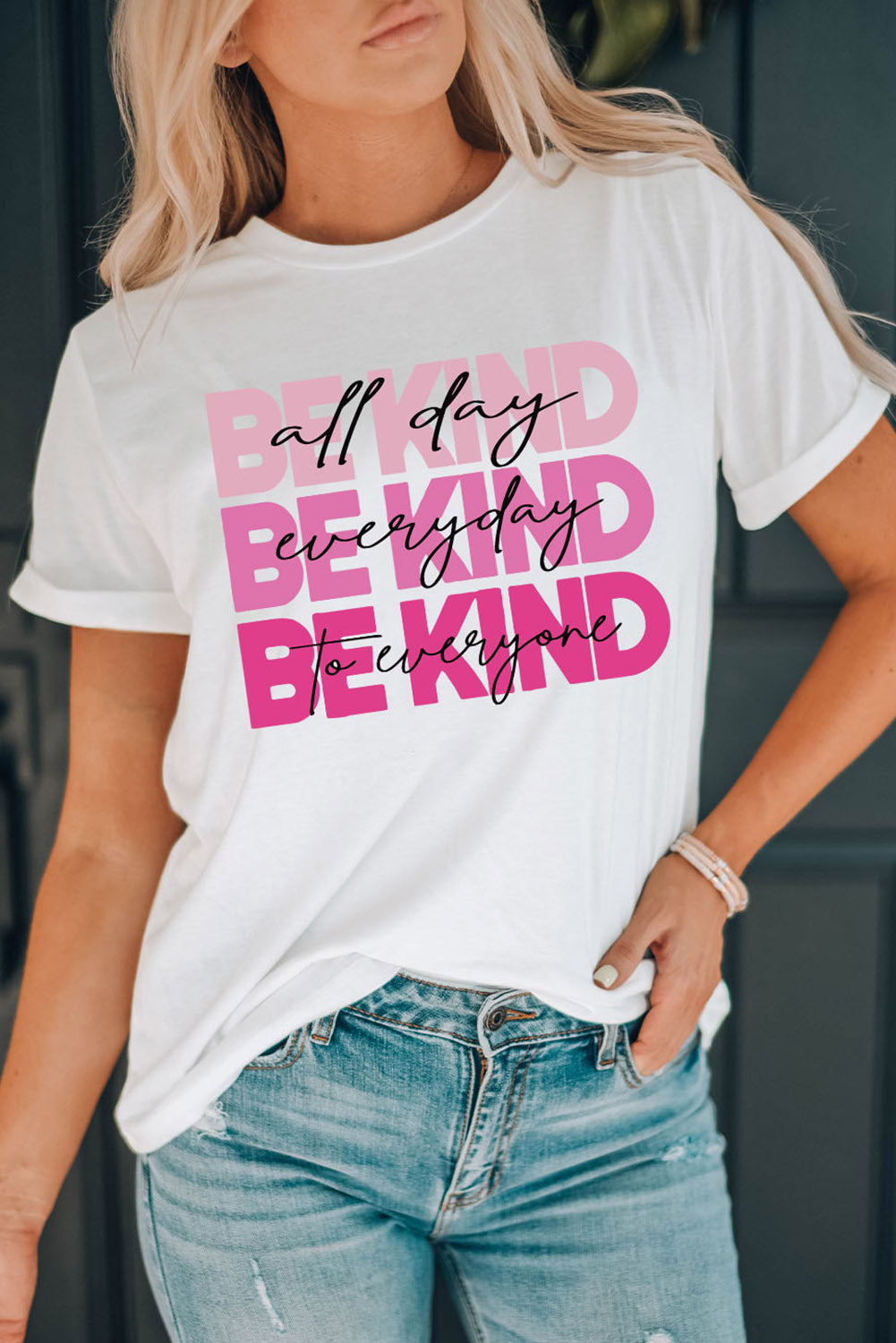 Womens Misses Be Kind All Day Everyday To Everyone Graphic Tee in Pink Graphic Design on White Short Sleeve T-Shirt Black Script Font and Pink Bold Block letter font