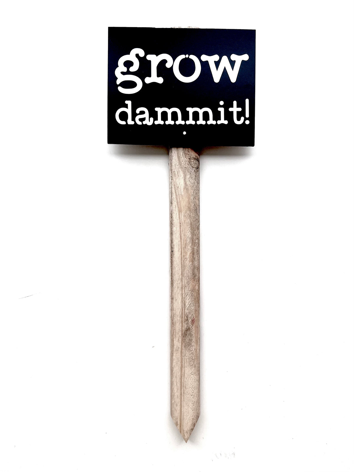 Grow Da*#it! Garden Sign